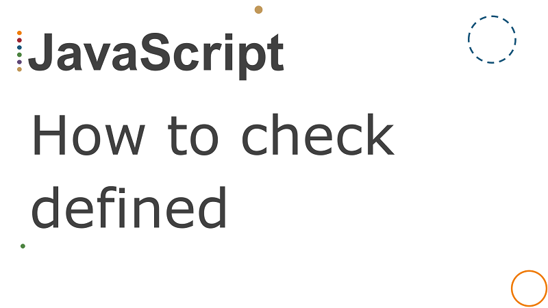 JavaScript check if an variable is defined or not using check-more-types library