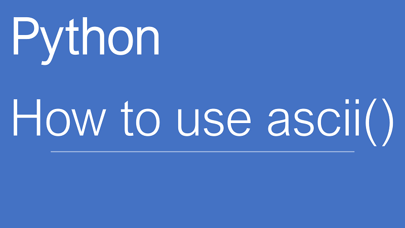 Python ascii() Function