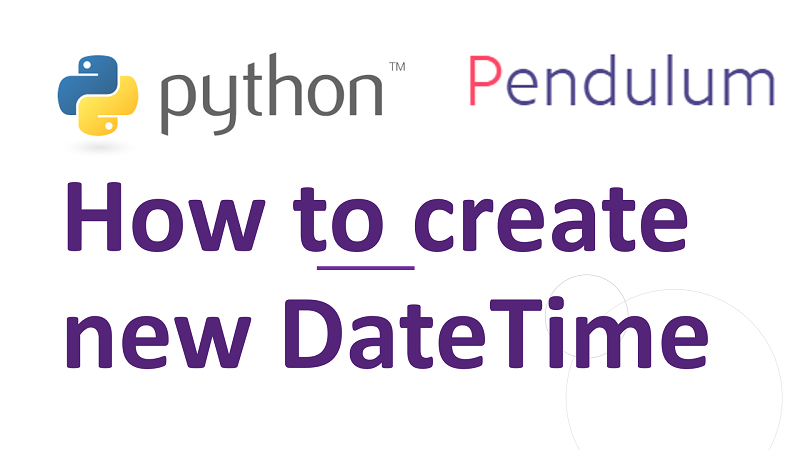 Python Pendulum create new DateTime instances