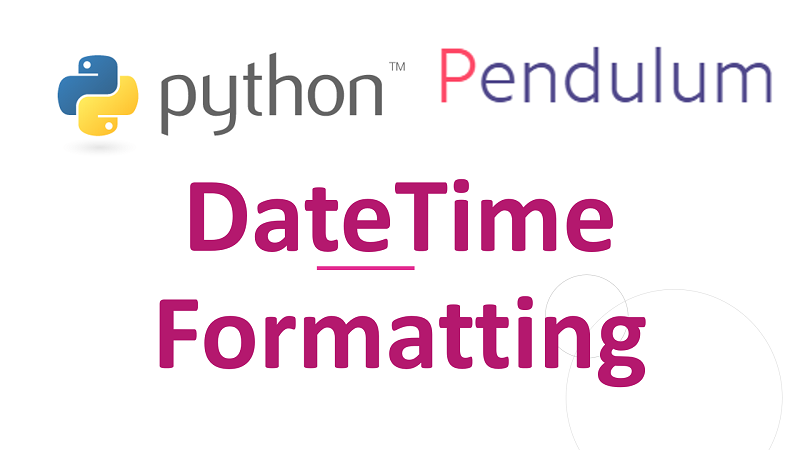 Python Date Time Formatting with Pendulum