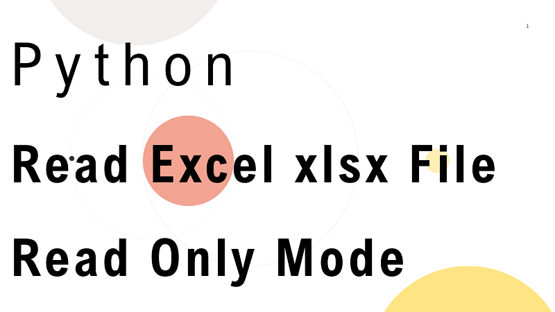 python-read-large-excel-xlsx-file-in-read-only-mode-using-openpyxl