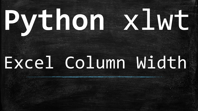 Python xlwt set Excel Column Width